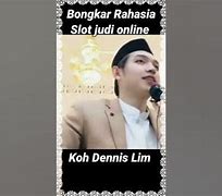 Koh Dennis Lim Bongkar Slot Online Login